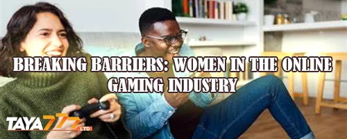 Breaking Barriers: Women in the Online Gaming Industry